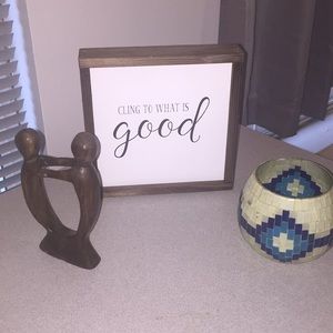 “Cling to what is good” small decor